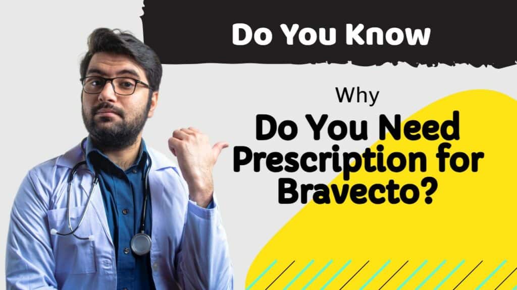 Why do you need prescription for Bravecto?