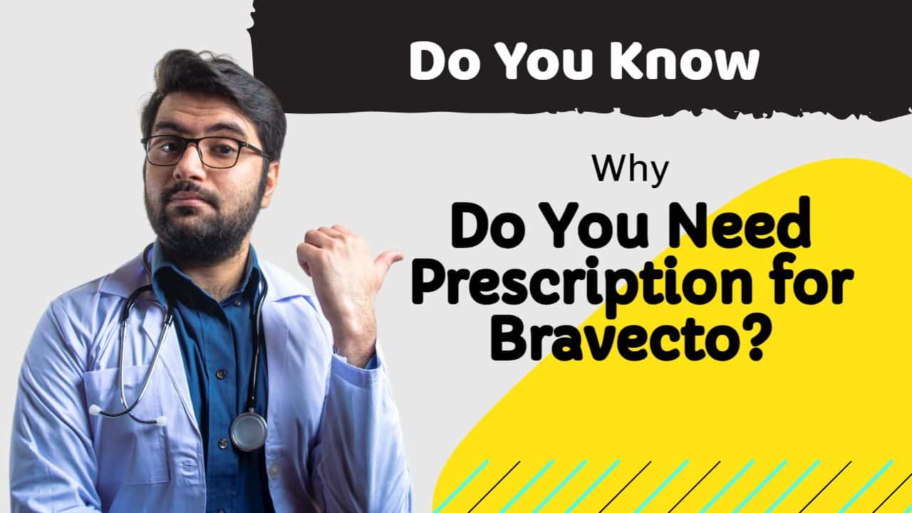 Why do you need prescription for Bravecto?